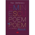 Eminescu, poem cu poem. La o noua lectura. Postumele | Alex Stefanescu