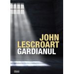 Gardianul | John Lescroart