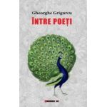 Intre poeti - Gheorghe Grigurcu