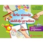 Arte vizuale si abilitati practice. Clasa pregatitoare - Silvia Mirsan