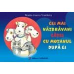 Cei mai nazdravani catei cu motanul dupa ei - Maria-Ioana Vasiloiu