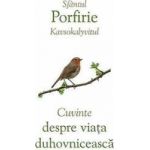 Cuvinte despre viata duhovniceasca - Sfantul Porfirie Kavsokalyvitul