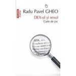 DEX-ul si sexul - Radu Pavel Gheo
