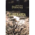 Eliberarea - Stefan Doru Dancus