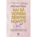 Hai sa vorbim despre moarte la cina | Hebb Michael