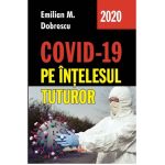 COVID-19 pe intelesul tuturor | Emilian M. Dobrescu