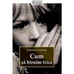 Cum sa biruim frica - Dmitry Semenik