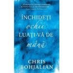 Inchideti ochii luati-va de mana - Chris Bohjalian