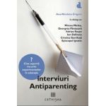 Interviuri antiparenting | Ana-Nicoleta Grigore