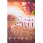 Ironia sortii - Jerry B. Jenkins