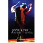 Jocul regelui - Cristian Radu Georgescu Dan Constantin Enescu