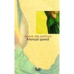 Manejul spaniol - Michel Del Castillo