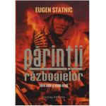 Parintii razboaielor | Eugen Statnic