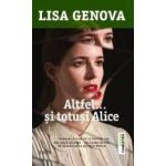 Altfel... Si totusi Alice - Lisa Genova