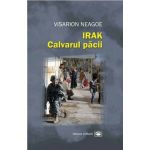 Irak. Calvarul pacii | Visarion Neagoe