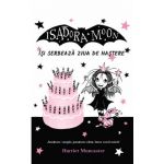 Isadora Moon isi serbeaza ziua de nastere | Harriet Muncaster