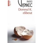 Top 10 - 291 - Domnul K. eliberat - Matei Visniec