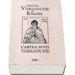 Cartea Avvei Varsanufie - Sfintii Varsanufie Si Ioann