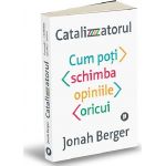 Catalizatorul | Jonah Berger