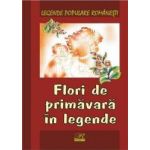 Flori de primavara in legende - Legende populare romanesti