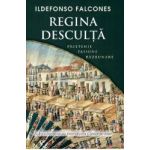 Regina desculta - Ildefonso Falcones