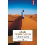 Ultimul Tuareg - Alberto VazqueZ-Figueroa