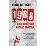 1968 Din Primavara Pana In Toamna - Mihai Retegan