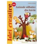 Idei Creative 101 - Animale Salbatice Din Hartie - Gudrun Schmitt