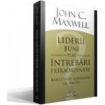 Liderii Buni Pun Intrebari Extraordinare - John C. Maxwell