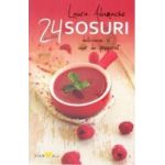 24 de retete Sosuri delicioase si usor de preparat - Laura Adamache
