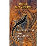 Instructiuni pentru salvarea lumii - Rosa Montero