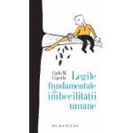 Legile fundamentale ale imbecilitatii umane - Carlo M. Cipolla
