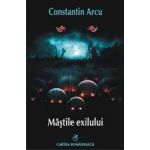 Mastile Exilului - Constantin Arcu