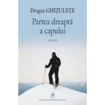 Partea dreapta a capului - Dragos Ghitulete