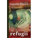 Refugii - Augustin Buzura