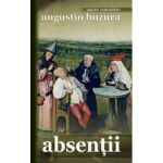 Absentii - Augustin Buzura