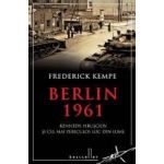 Berlin 1961. Kennedy Hrusciov si cel mai periculos loc din lume - Frederick Kempe
