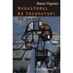 Negustorul de inceputuri - Matei Visniec