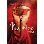 Nu mi-e frica - Paula Sacui