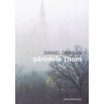 Parintele Thom cartonat - Daniel Dragan