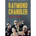 Sange spaniol Povestiri politiste 3 - Raymond Chandler