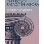 Un filosof ratacit in Agora - Valentin Muresan