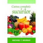 Cartea completa a sucurilor - carte - Michael T. Murray