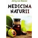 Medicina naturii - Jerry Lee Hoover