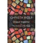 Orasul ingerilor - Christa Wolf