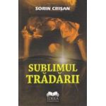 Sublimul tradarii - Sorin Crisan