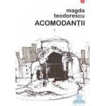 Acomodantii - Magda Teodorescu
