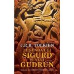 Legenda lui Sigurd si a lui Gudrun - J.R.R. Tolkien