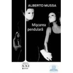 Miscarea pendulara - Alberto Mussa