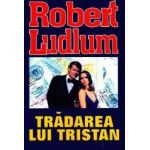 Tradarea lui Tristan - Robert Ludlum